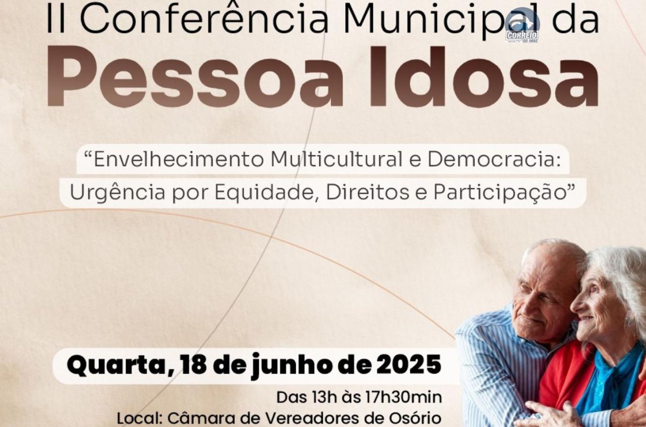 II CONFERÊNCIA MUNICIPAL DA PESSOA IDOSA DE OSÓRIO OCORRE NESTA QUARTA-FEIRA
