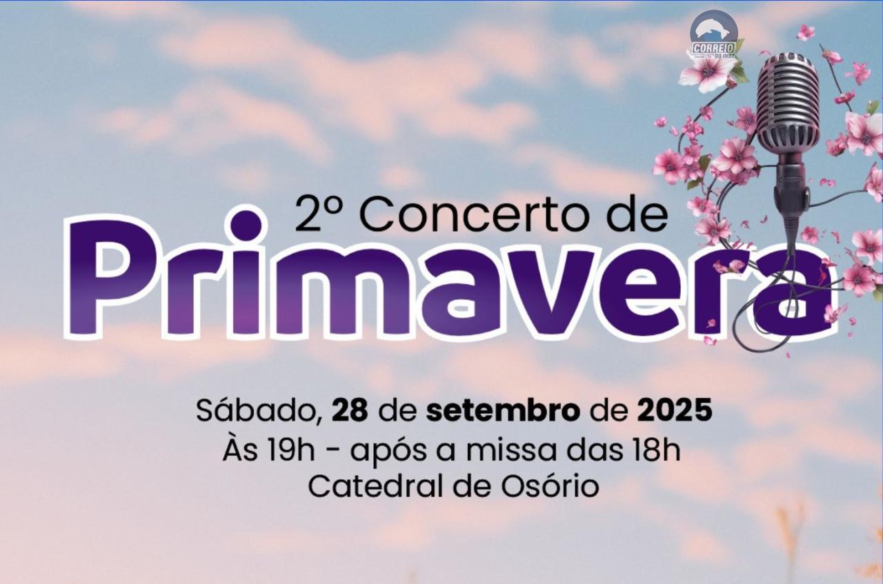 2º CONCERTO DA PRIMAVERA OCORRE NO PRÓXIMO DIA 28 DE SETEMBRO NA CATEDRAL DE OSÓRIO