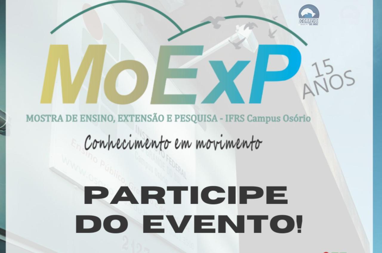 Comunidade pode participar da edição de 15 anos da MoExP dos dias 2 a 4 de setembro no Campus Osório