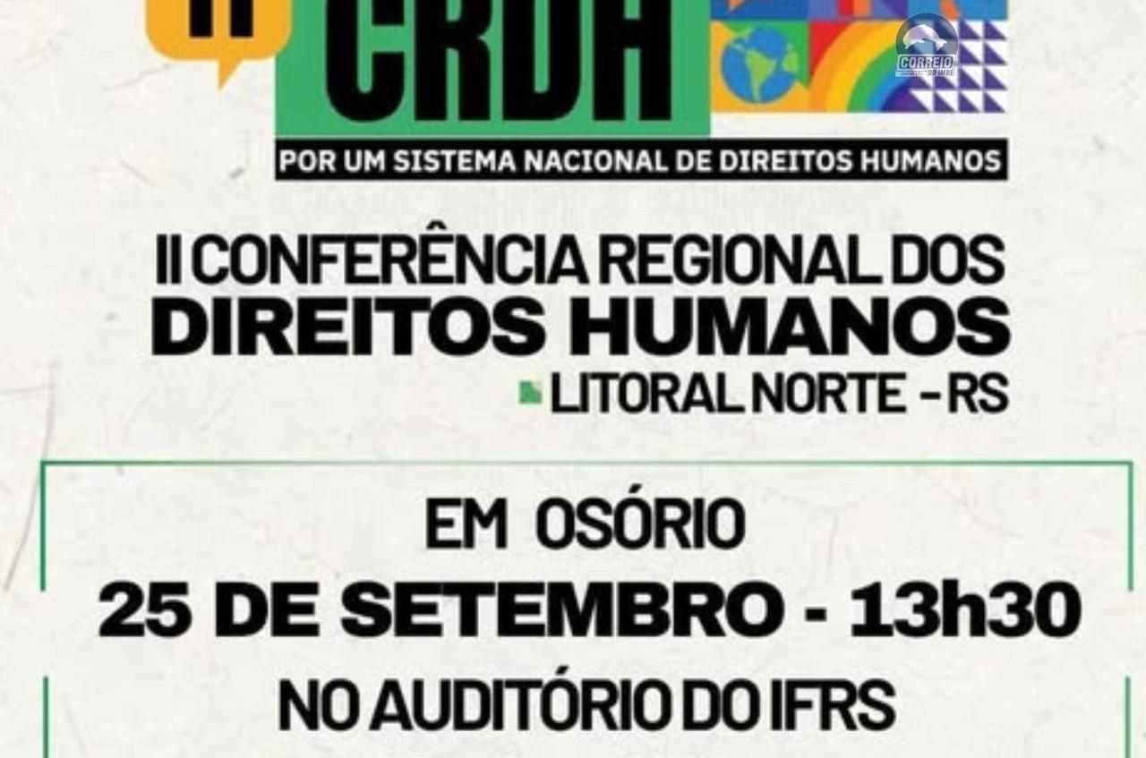 MUNICÍPIO DE OSÓRIO VAI SEDIAR A II CONFERÊNCIA REGIONAL DOS DIREITOS HUMANOS NA PRÓXIMA QUINTA-FEIRA