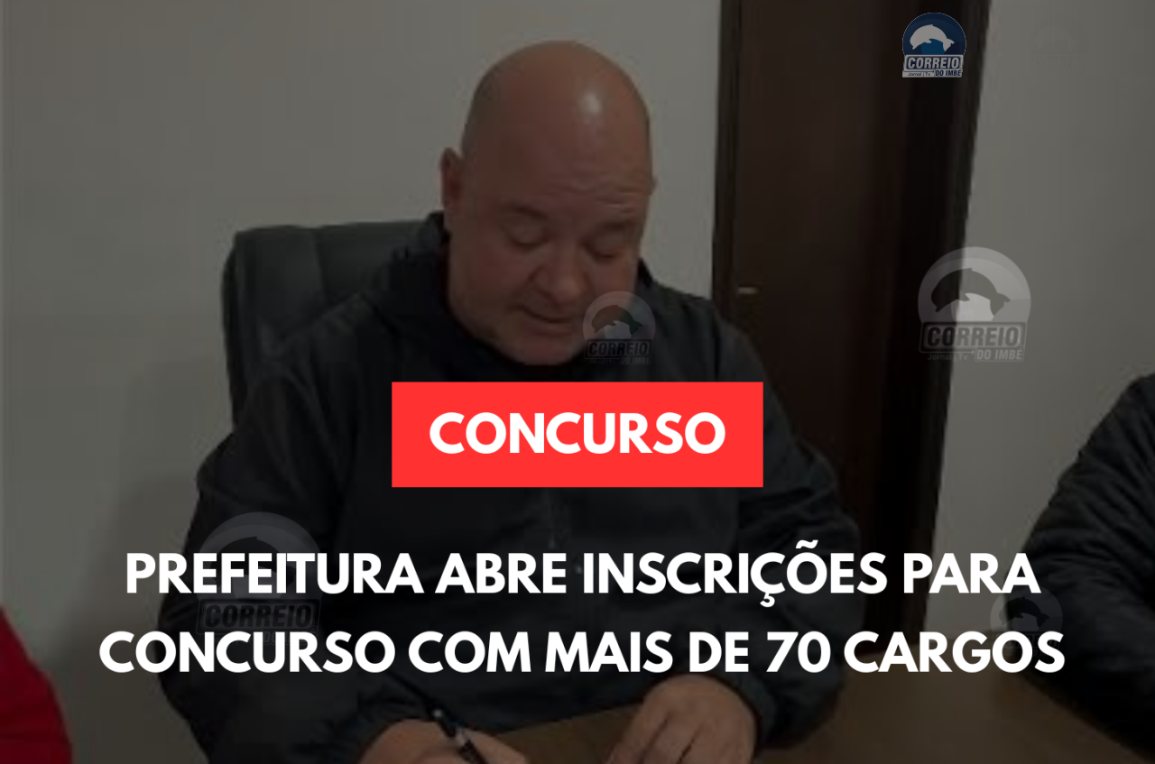 PREFEITURA ABRE INSCRIÇÕES PARA CONCURSO COM MAIS DE 70 CARGOS