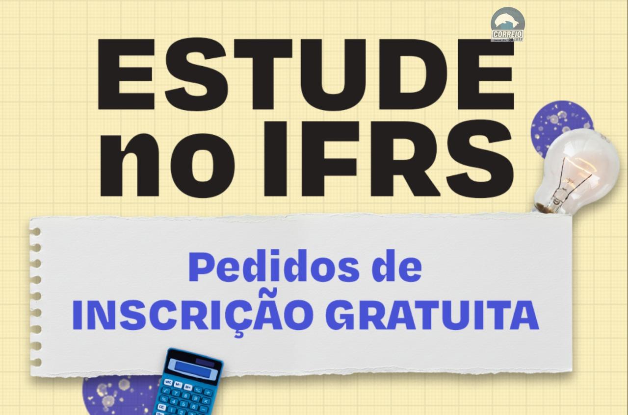 Processo Seletivo: IFRS oferece uma série de benefícios aos estudantes, que começa com a isenção da taxa de inscrição