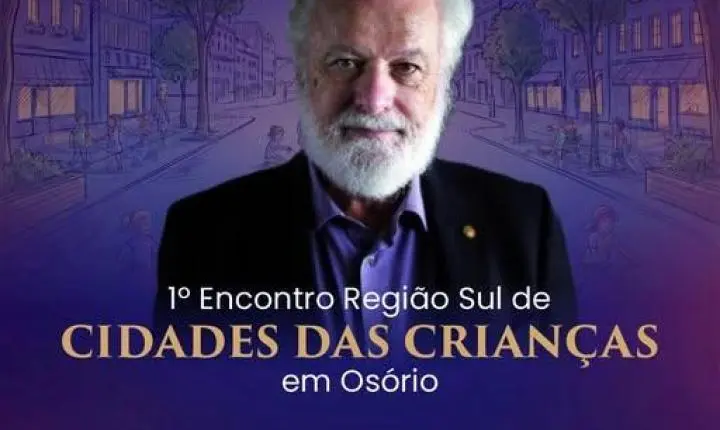 OSÓRIO VAI SEDIAR O 1º ENCONTRO REGIÃO SUL DE CIDADES DAS CRIANÇAS COM A PRESENÇA DE FRANCESCO TONUCCI